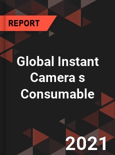 Global Instant Camera s Consumable Market