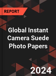 Global Instant Camera Suede Photo Papers Industry