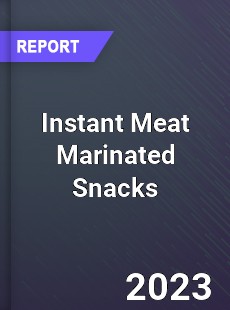 Global Instant Meat Marinated Snacks Market