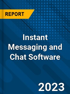 Global Instant Messaging and Chat Software Market