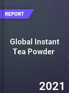 Global Instant Tea Powder Market