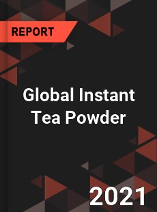 Global Instant Tea Powder Market