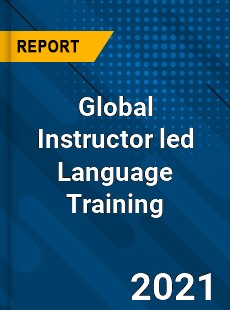 Global Instructor led Language Training Market