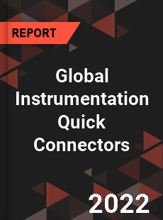 Global Instrumentation Quick Connectors Market