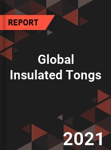 Global Insulated Tongs Market