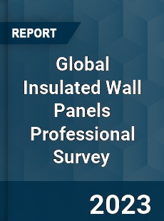 Global Insulated Wall Panels Professional Survey Report