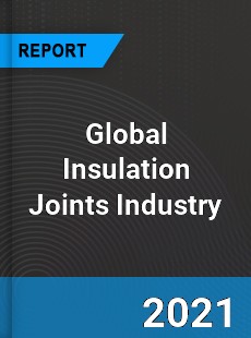 Global Insulation Joints Industry