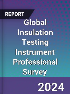 Global Insulation Testing Instrument Professional Survey Report