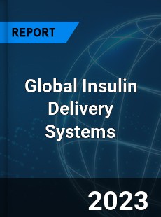 Global Insulin Delivery Systems Market