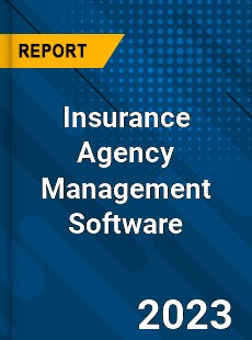 Global Insurance Agency Management Software Market