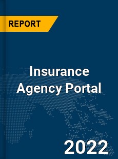 Global Insurance Agency Portal Market