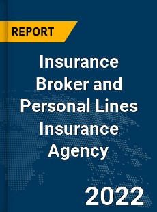 Global Insurance Broker and Personal Lines Insurance Agency Market