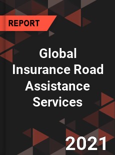 Global Insurance Road Assistance Services Market