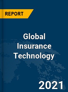 Global Insurance Technology Market