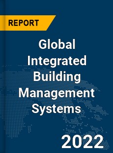 Global Integrated Building Management Systems Market