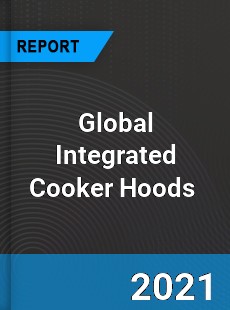 Global Integrated Cooker Hoods Market