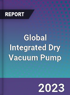 Global Integrated Dry Vacuum Pump Industry