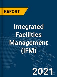 Global Integrated Facilities Management Market