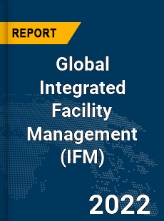 Global Integrated Facility Management Market