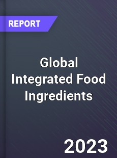 Global Integrated Food Ingredients Market