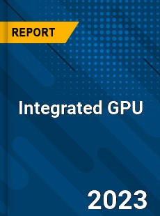 Global Integrated GPU Market