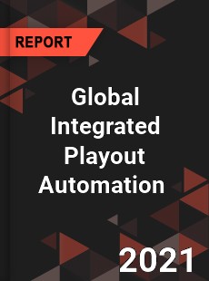 Global Integrated Playout Automation Market