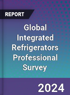 Global Integrated Refrigerators Professional Survey Report