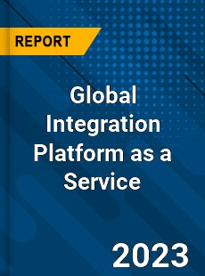 Global Integration Platform as a Service Market