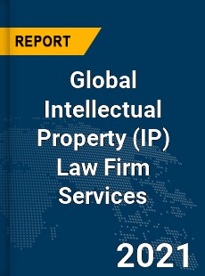 Intellectual Property Law Firm Services Market