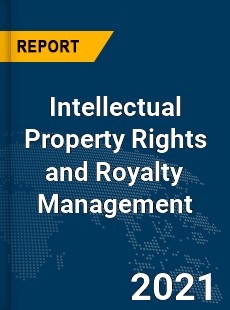 Global Intellectual Property Rights and Royalty Management Market