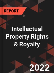 Global Intellectual Property Rights amp Royalty Industry