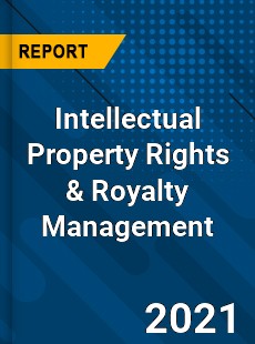 Global Intellectual Property Rights amp Royalty Management Market