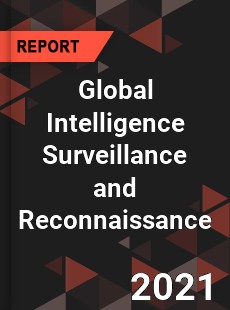 Global Intelligence Surveillance and Reconnaissance Market