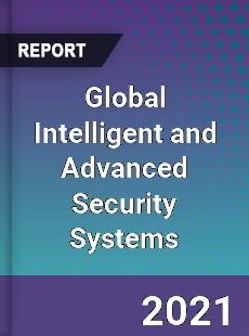 Global Intelligent and Advanced Security Systems Market