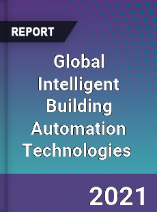 Global Intelligent Building Automation Technologies Market