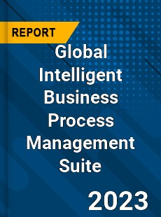 Global Intelligent Business Process Management Suite Market