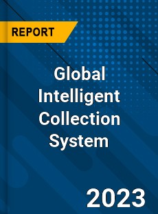 Global Intelligent Collection System Industry