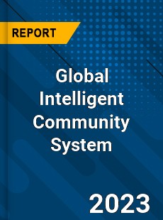 Global Intelligent Community System Industry