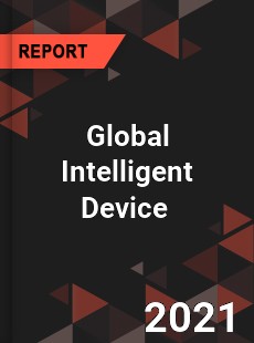 Global Intelligent Device Market