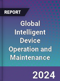 Global Intelligent Device Operation and Maintenance Industry