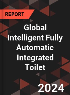 Global Intelligent Fully Automatic Integrated Toilet Industry