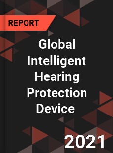 Global Intelligent Hearing Protection Device Market