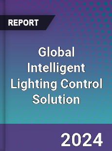 Global Intelligent Lighting Control Solution Industry