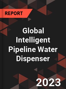 Global Intelligent Pipeline Water Dispenser Industry