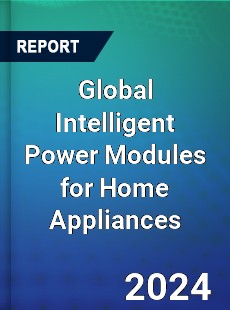 Global Intelligent Power Modules for Home Appliances Industry