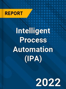 Global Intelligent Process Automation Market