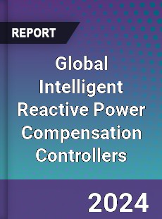 Global Intelligent Reactive Power Compensation Controllers Industry