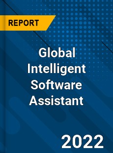 Global Intelligent Software Assistant Market