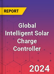 Global Intelligent Solar Charge Controller Industry