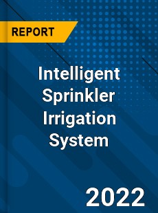 Global Intelligent Sprinkler Irrigation System Market